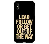 Inscription Amusante « Follow Or Get Out of The Way » Coque pour iPhone XS Max