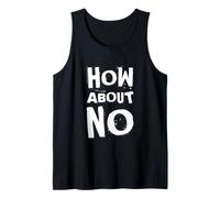Inscription Amusante « How About No As One of Fun Text Designs » Débardeur