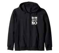 Inscription Amusante « How About No As One of Fun Text Designs » Sweat à Capuche