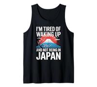 Inscription Amusante : « I Am Fatigué of Waking Up Not Being in Japan » Débardeur