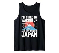 Inscription Amusante : « I Am Fatigué of Waking Up Not Being in Japan » Débardeur
