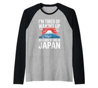 Inscription Amusante : « I Am Fatigué of Waking Up Not Being in Japan » Manche Raglan