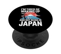 Inscription Amusante : « I Am Fatigué of Waking Up Not Being in Japan » PopSockets PopGrip Adhésif