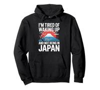 Inscription Amusante : « I Am Fatigué of Waking Up Not Being in Japan » Sweat à Capuche