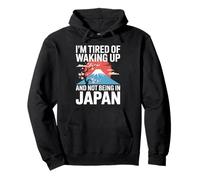Inscription Amusante : « I Am Fatigué of Waking Up Not Being in Japan » Sweat à Capuche