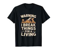 Inscription Amusante « I Break Things for A Living » T-Shirt