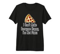 Inscription Amusante « I Can't Make Everyone Happy I'm Not Pizza » T-Shirt Haut de Gamme