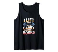Inscription Amusante « I Lift So I Can Carry More Books » Débardeur