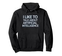 Inscription amusante « I Like To Talk About Artificial Brain » pour femmes et hommes Sweat à Capuche