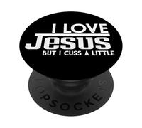 Inscription Amusante : « I Love Jesus But I Cuss A Little Faith » PopSockets PopGrip Adhésif