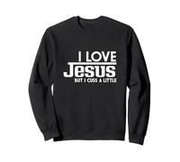 Inscription Amusante : « I Love Jesus But I Cuss A Little Faith » Sweatshirt