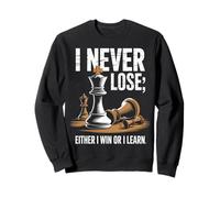 Inscription Amusante : « I Never Lose Either I Win Or I Learn Chess » Sweatshirt