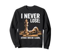 Inscription Amusante : « I Never Lose Either I Win Or I Learn Chess » Sweatshirt