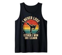 Inscription Amusante : « I Never Lose Either I Win Or I Learn Women Men » Débardeur