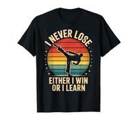 Inscription Amusante : « I Never Lose Either I Win Or I Learn Women Men » T-Shirt