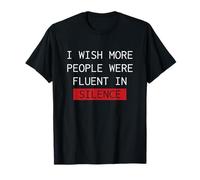 Inscription amusante « I Wish More People Were Fluent In Silence » T-Shirt