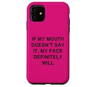 Inscription amusante « If my mouth doesn't say it Face Sarcasm » Coque pour iPhone 11