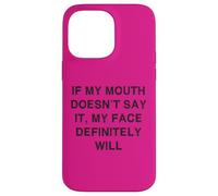 Inscription amusante « If my mouth doesn't say it Face Sarcasm » Coque pour iPhone 14 Pro Max