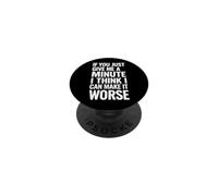 Inscription Amusante : « If You Just Give Minute Think Make Worse » PopSockets PopGrip Adhésif