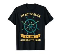 Inscription Amusante « I'm Not Seasick Just Allergic to Land Captain » T-Shirt