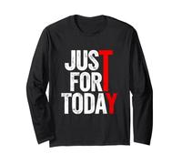 Inscription Amusante « Just for Today » Manche Longue