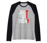 Inscription Amusante « Just for Today » Manche Raglan