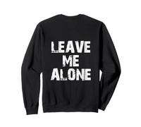 Inscription Amusante « Leave Me Alone » Sweatshirt