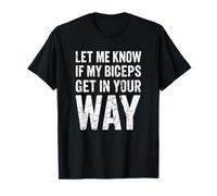 Inscription Amusante « Let Me Know If My Biceps Block You » T-Shirt