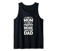 Inscription Amusante « My Mom Can Lift More Than Your Dad » Débardeur