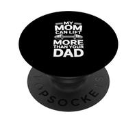 Inscription Amusante « My Mom Can Lift More Than Your Dad » PopSockets PopGrip Adhésif