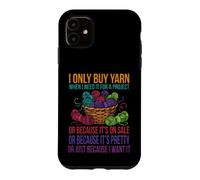 Inscription Amusante : n'achetez Que du Fil Lorsque Vous en Avez Besoin pour Un Projet Coque pour iPhone 11