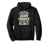 Inscription Amusante « Never Dreamed I'd Be A Farrier » pour Femmes et Hommes Sweat à Capuche