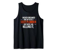 Inscription Amusante « Never Dreamed One Day Sexy Plumber » Débardeur