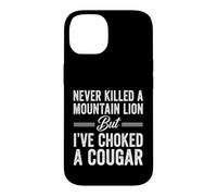 Inscription Amusante : « Never Killed Mountain Lion But Choked Cougar » Coque pour iPhone 14