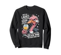 Inscription Amusante « Not All Ladies Made from Sugar and Spice Women » Sweatshirt