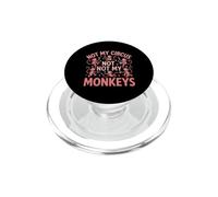 Inscription Amusante « Not My Circus Not My Monkeys » PopSockets PopGrip pour MagSafe