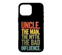 Inscription Amusante Oncle The Man The Myth The Bad Influence Coque pour iPhone 16 Pro Max