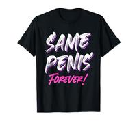 Inscription amusante pour mariage JGA Same Penis Forever Witz T-Shirt