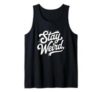 Inscription Amusante « Stay Weird » Célébrez Votre bizarrerie Débardeur