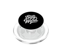 Inscription Amusante « Stay Weird » Célébrez Votre bizarrerie PopSockets PopGrip pour MagSafe