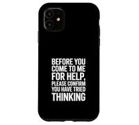 Inscription Amusante : Veuillez Confirmer Que Vous Avez essayé de Penser Coque pour iPhone 11
