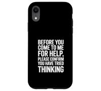 Inscription Amusante : Veuillez Confirmer Que Vous Avez essayé de Penser Coque pour iPhone XR