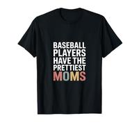 Inscription « Baseball Players Have The Prettiest Moms » T-Shirt