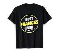 Inscription « Best Frances Ever Funny Frances » T-Shirt Graphique avec Valeur, Homme, Noir, S