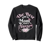 Inscription « Best Mom Raises Nurse » Sweatshirt