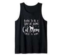 Inscription « Born to be a Stay at Home Cat Mom Forced to Work » Débardeur