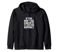 Inscription concrète si Vous n'utilisez Pas Son Propre Asphalte Sweat à Capuche