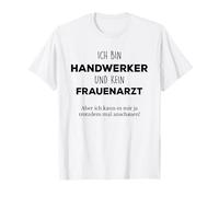 Inscription en allemand « Ich bin Handwerker und kein Fratenarzt X Handwerker » T-Shirt