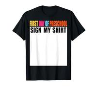 Inscription « First Day of Preschool Sign My Shirt Last Day of School » T-Shirt