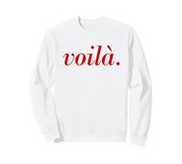 Inscription française Voila Paris Vacances Français Citation Sweatshirt